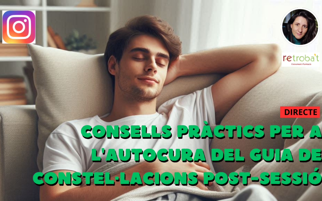 Consells pràctics per a l’autocura del Guia de Constel·lacions post-sessió