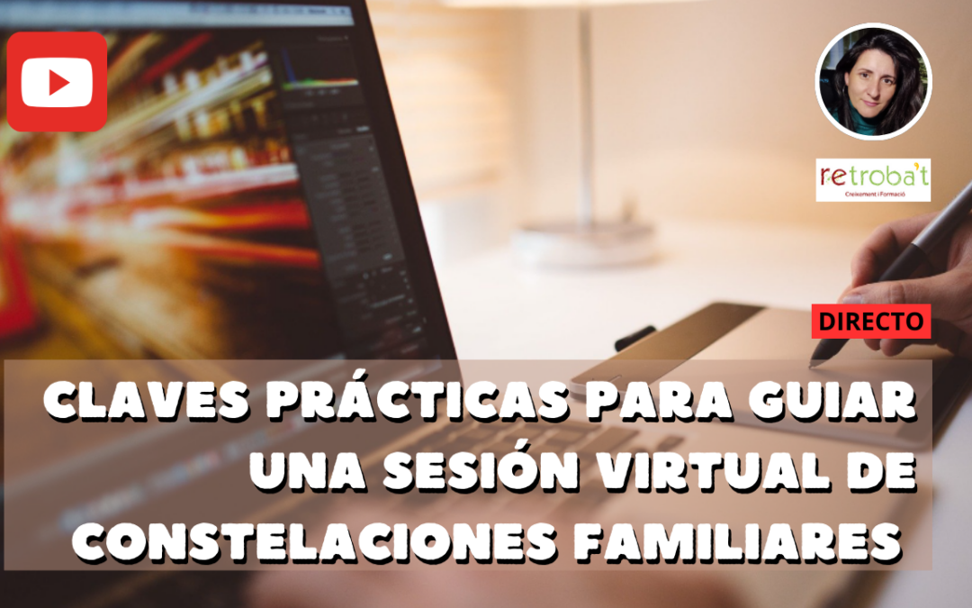 Claus per a Guiar una sessió individual virtual de Constel·lacions Familiars